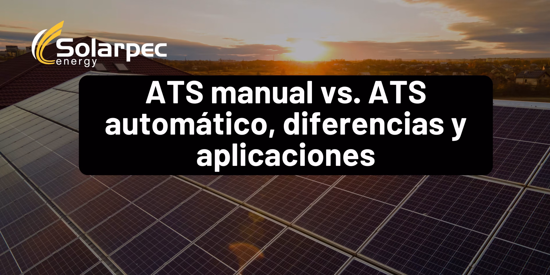 ATS manual vs. ATS automático, diferencias y aplicaciones