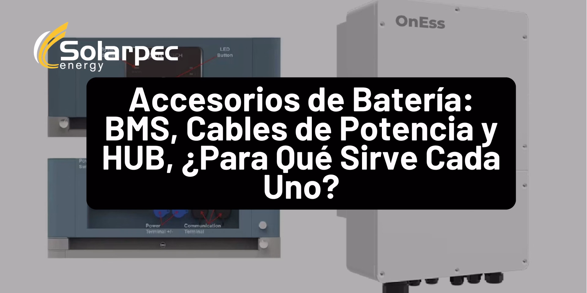 Accesorios de Batería: BMS, Cables de Potencia y HUB, ¿Para Qué Sirve Cada Uno?