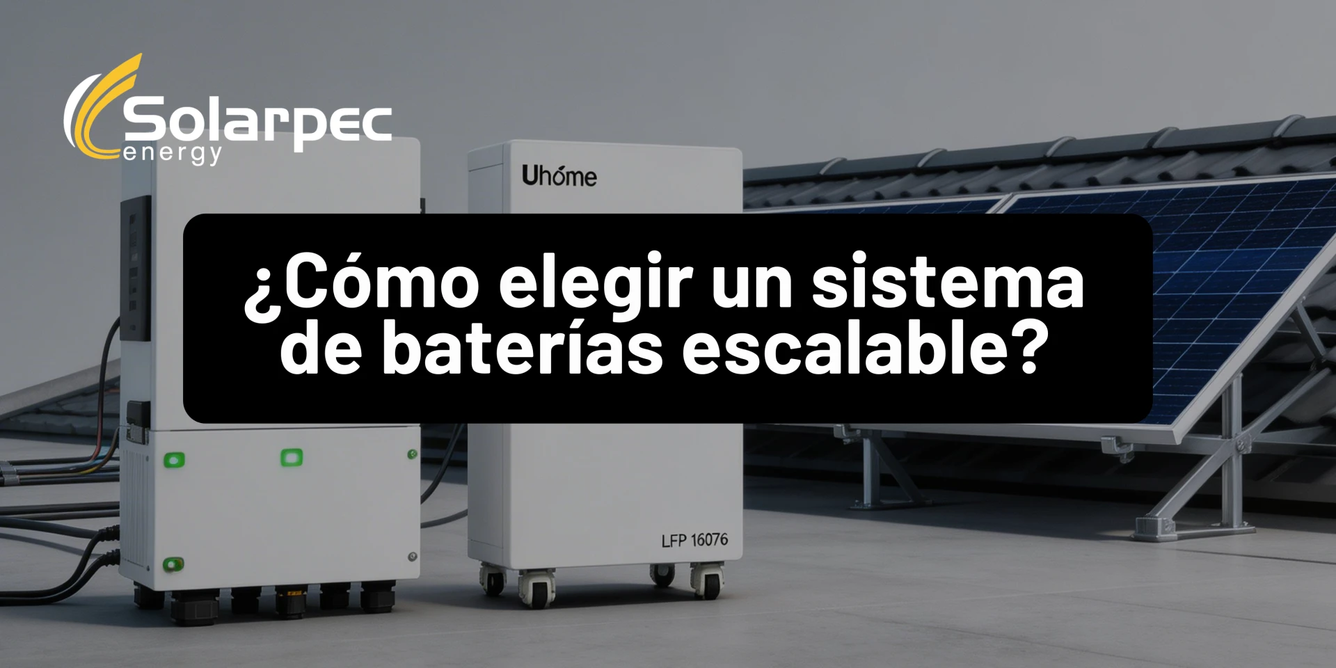 ¿Cómo elegir un sistema de baterías escalable?