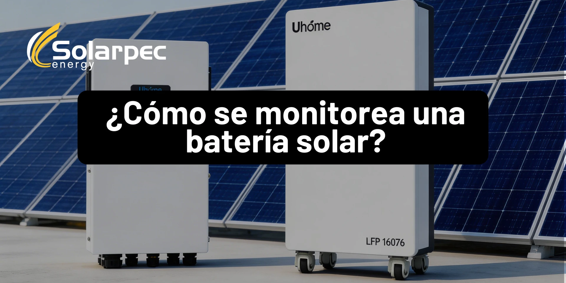 ¿Cómo se monitorea una batería solar?