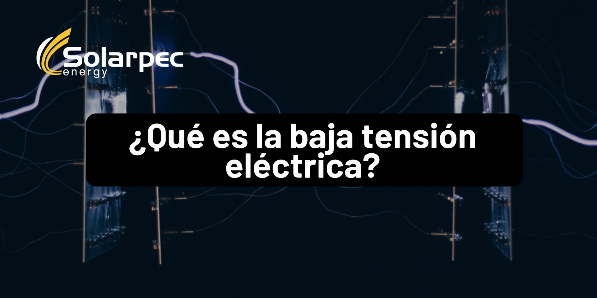 ¿Qué es la baja tensión eléctrica?
