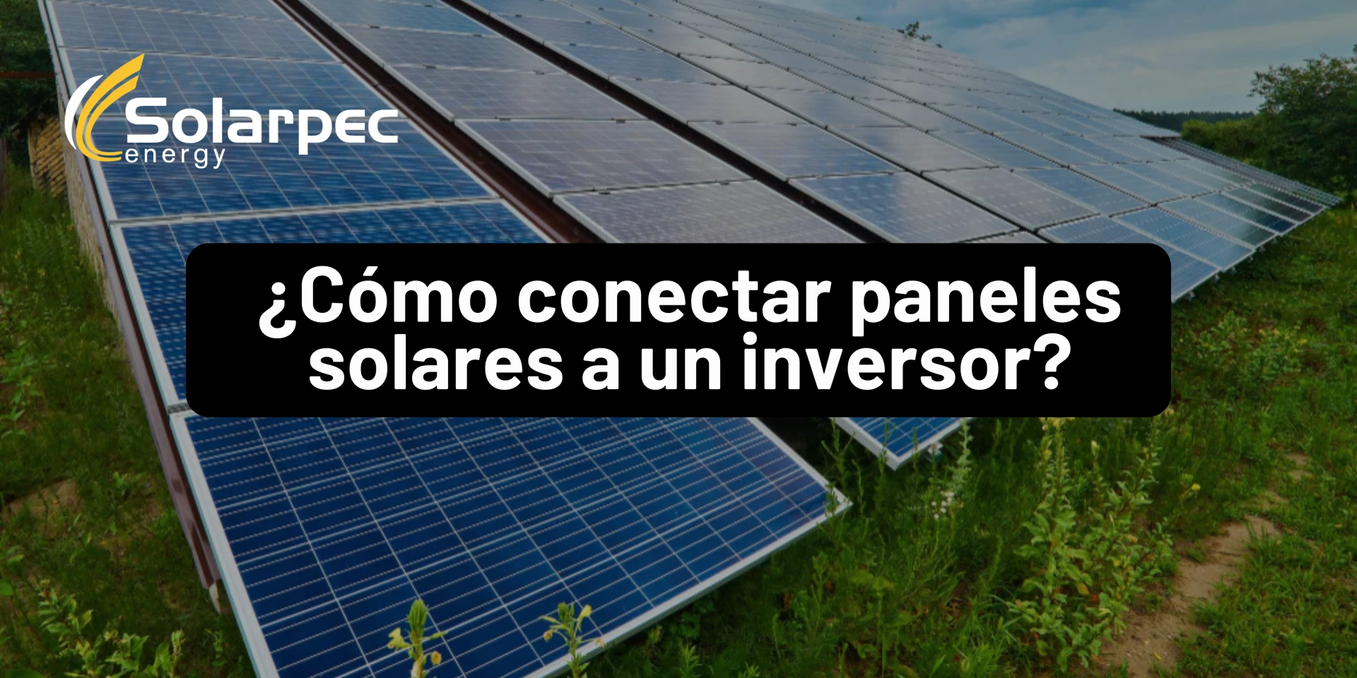 ¿Cómo conectar paneles solares a un inversor?