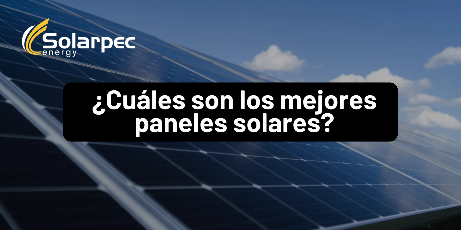 ¿Cuáles son los mejores paneles solares?